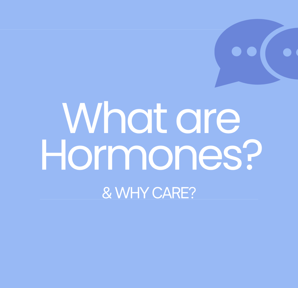 What Are Hormones & Why Do They&nbsp;Matter?